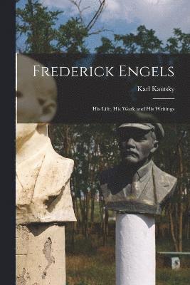 bokomslag Frederick Engels; his Life, his Work and his Writings