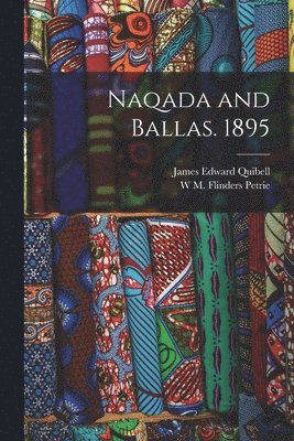 James Edward Quibell, W M Flinders Petrie - Naqada and Ballas. 1895, Häftad