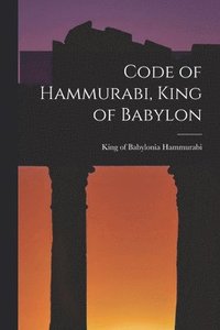 bokomslag Code of Hammurabi, King of Babylon