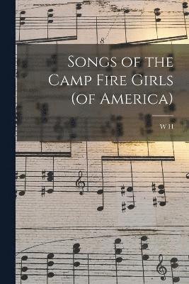 Songs of the Camp Fire Girls (of America)