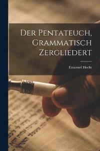 bokomslag Der Pentateuch, grammatisch zergliedert