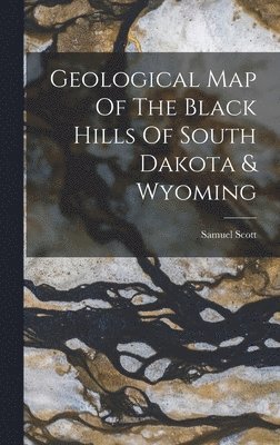 Geological Map Of The Black Hills Of South Dakota & Wyoming 1