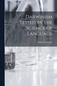 bokomslag Darwinism Tested by the Science of Language