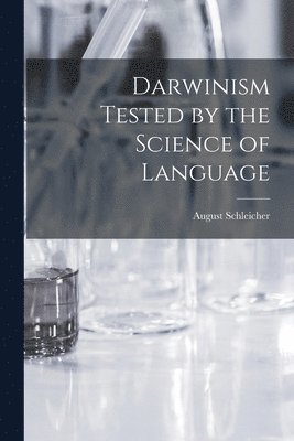 Darwinism Tested by the Science of Language 1