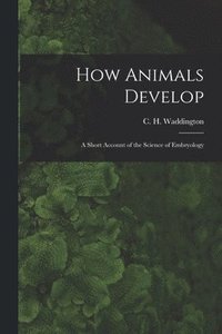 bokomslag How Animals Develop