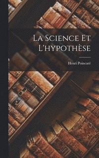 bokomslag La Science Et L'hypothse