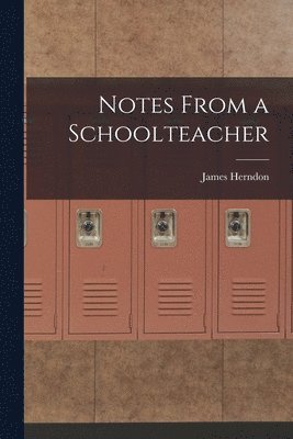 Notes From a Schoolteacher 1