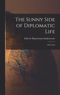 bokomslag The Sunny Side of Diplomatic Life