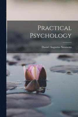 Daniel Augustus Simmons - Practical Psychology, Häftad