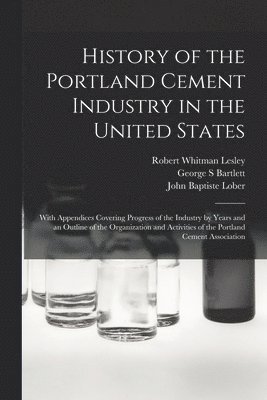 History of the Portland Cement Industry in the United States 1
