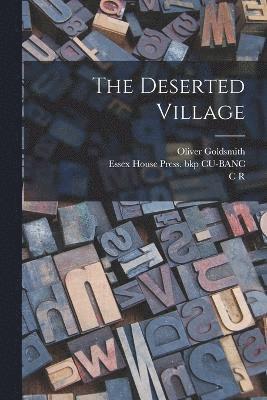 Oliver Goldsmith, C R 1863-1942 Ashbee, Essex House Press Bkp Cu-Banc, C. R. 1863-1942 Ashbee, C R. 1863-1942 Ashbee, C. R. Ashbee - Deserted Village, Häftad