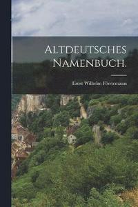 bokomslag Altdeutsches namenbuch.