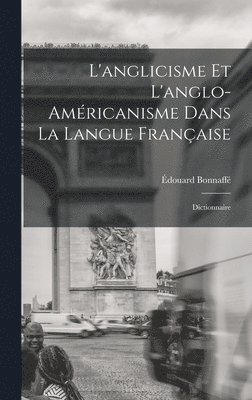 L'anglicisme et l'anglo-amricanisme dans la langue franaise 1