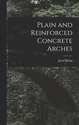 Plain and Reinforced Concrete Arches 1