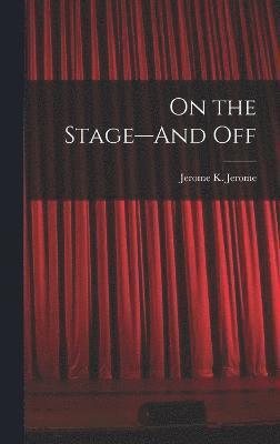 On the Stage--And Off 1