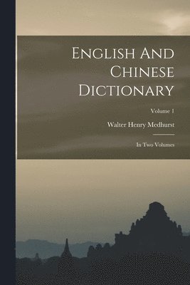Walter Henry Medhurst - English And Chinese Dictionary, Häftad