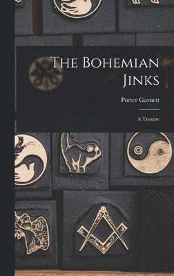 Porter Garnett - Bohemian Jinks, Inbunden