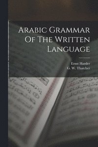 bokomslag Arabic Grammar Of The Written Language