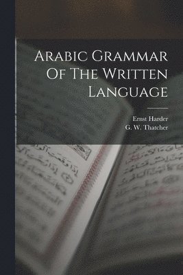 Arabic Grammar Of The Written Language 1