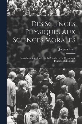 Des Sciences Physiques Aux Sciences Morales 1