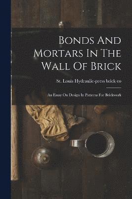 Bonds And Mortars In The Wall Of Brick 1