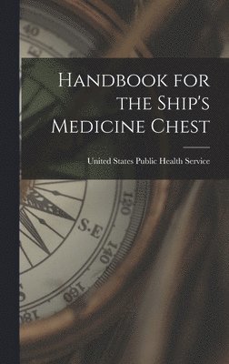 Handbook for the Ship's Medicine Chest 1