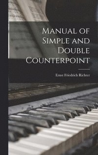 bokomslag Manual of Simple and Double Counterpoint
