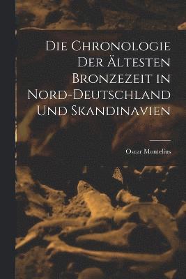 Die Chronologie der ltesten Bronzezeit in Nord-Deutschland und Skandinavien 1