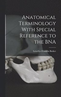 bokomslag Anatomical Terminology With Special Reference to the BNA