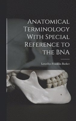 Anatomical Terminology With Special Reference to the BNA 1