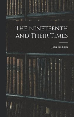 The Nineteenth and Their Times 1