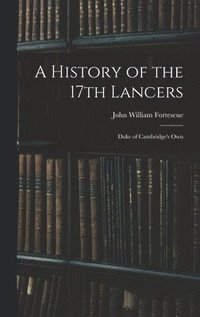 bokomslag A History of the 17th Lancers