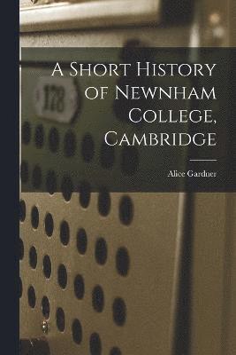 bokomslag A Short History of Newnham College, Cambridge