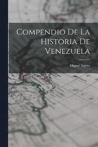 bokomslag Compendio de la Historia de Venezuela