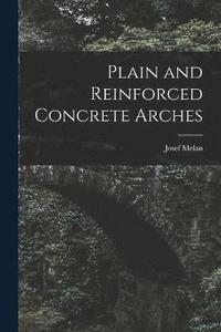 bokomslag Plain and Reinforced Concrete Arches