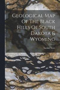 bokomslag Geological Map Of The Black Hills Of South Dakota & Wyoming