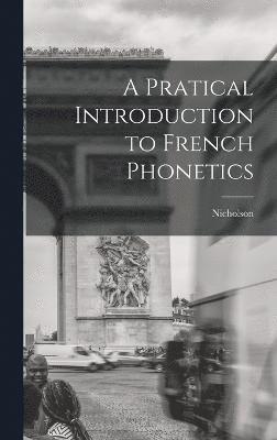 A Pratical Introduction to French Phonetics 1