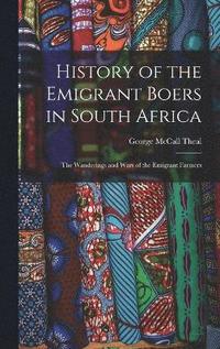 bokomslag History of the Emigrant Boers in South Africa