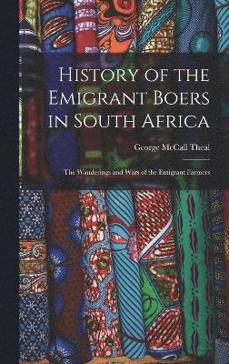 bokomslag History of the Emigrant Boers in South Africa