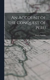 bokomslag Account of the Conquest of Peru