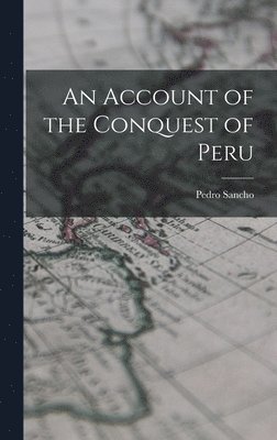 bokomslag Account of the Conquest of Peru