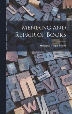 Brown Margaret Wright, Margaret Wright, Brown - Mending and Repair of Books, Inbunden