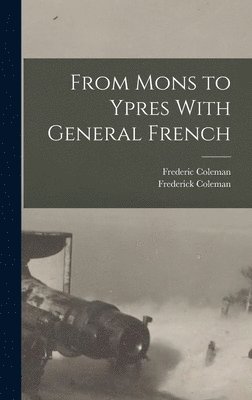 bokomslag From Mons to Ypres With General French