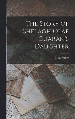 bokomslag The Story of Shelagh Olaf Cuaran's Daughter