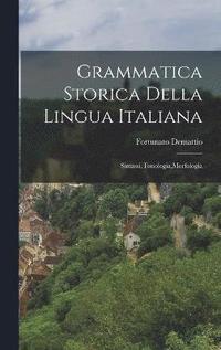bokomslag Grammatica Storica Della Lingua Italiana