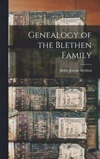 bokomslag Genealogy of the Blethen Family