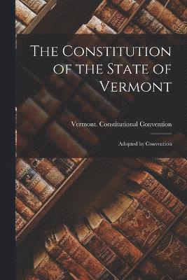 bokomslag Constitution of the State of Vermont