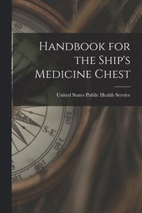 bokomslag Handbook for the Ship's Medicine Chest