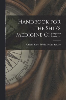 Handbook for the Ship's Medicine Chest 1