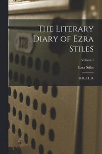 bokomslag The Literary Diary of Ezra Stiles